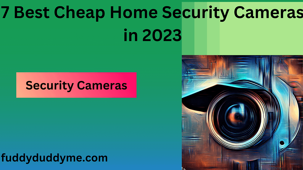 Best Cheap Home Security Cameras